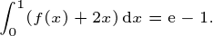 \tiny \int_0^1 (f(x)+2x)\,\mathrm{d}x=\mathrm{e}-1.
