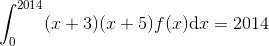 \int_{0}^{2014} (x+3)(x+5)f(x)\mathrm{d}x=2014