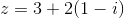 z=3+2(1-i)
