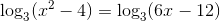 \log_3(x^2-4)=\log_3(6x-12)