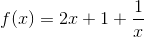 f(x)=2x+1+\frac{1}{x}