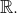 \mathbb{R}.