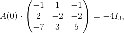 A(0)\cdot\begin{pmatrix} -1&1&-1\\2&-2&-2\\-7&3&5\end{pmatrix}=-4I_3,