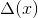 \Delta (x)