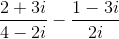 \begin{align*} \displaystyle\frac{2+3i}{4-2i}-\displaystyle\frac{1-3i}{2i} \end{align*}