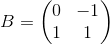 B=\begin{pmatrix} 0&-1 \\ 1& 1 \end{pmatrix}