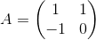 A=\begin{pmatrix} 1&1 \\ -1& 0 \end{pmatrix}