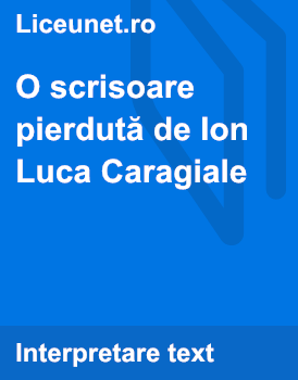 O Scrisoare Pierduta De Ion Luca Caragiale Liceunet Ro