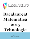 Bacalaureat Matematică 2015 | Tehnologic | Sesiunea specială Bacalaureat Matematică 2015 | Tehnologic | Sesiunea specială