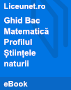 Ghidul Bacalaureatului la Matematică | Profilul Științele naturii Ghidul Bacalaureatului la Matematică | Profilul Științele naturii