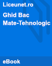 Ghidul Bacalaureatului la Matematică | Profilul Tehnologic Ghidul Bacalaureatului la Matematică | Profilul Tehnologic
