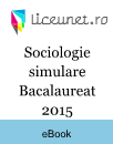 Sociologie simulare Bacalaureat 2015 Sociologie simulare Bacalaureat 2015