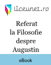 Referat Filosofie - Augustin Referat Filosofie - Augustin