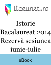 Istorie Bacalaureat 2014 rezervă sesiunea iunie-iulie Istorie Bacalaureat 2014 rezervă sesiunea iunie-iulie