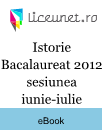 Istorie Bacalaureat 2012 sesiunea iunie-iulie Istorie Bacalaureat 2012 sesiunea iunie-iulie