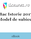Bacalaureat Istorie 2017 - Model de subiect Bacalaureat Istorie 2017 - Model de subiect